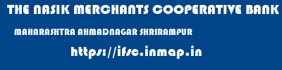 THE NASIK MERCHANTS COOPERATIVE BANK LIMITED  MAHARASHTRA AHMADNAGAR SHRIRAMPUR   ifsc code
